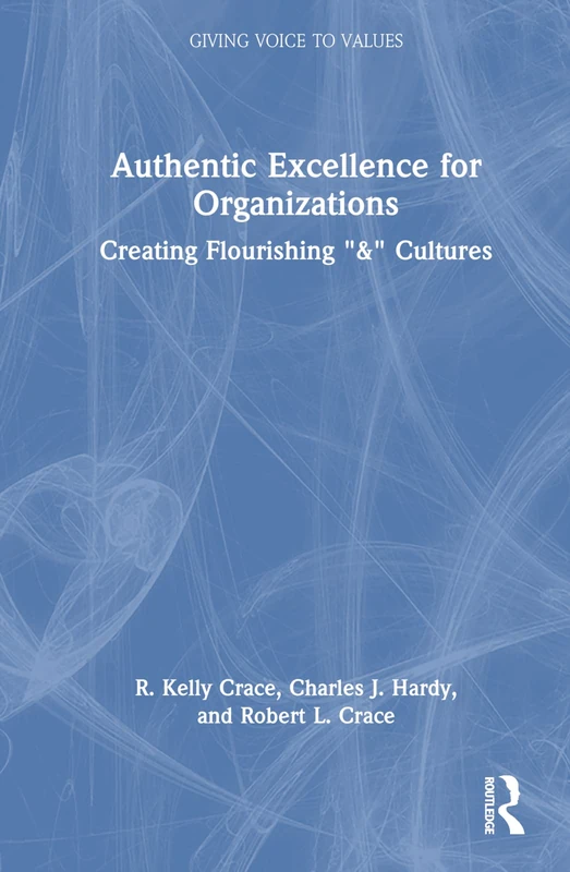 Routledge Authentic Excellence for Organizations Book