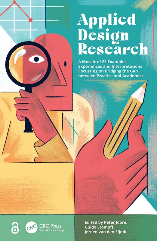Applied Design Research: A Mosaic of 22 Examples, Experiences and Interpretations Focussing on Bridging the Gap between Practice and Academics - Image 1