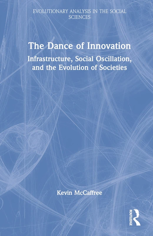 Routledge - The Dance of Innovation: Evolutionary Analysis Book