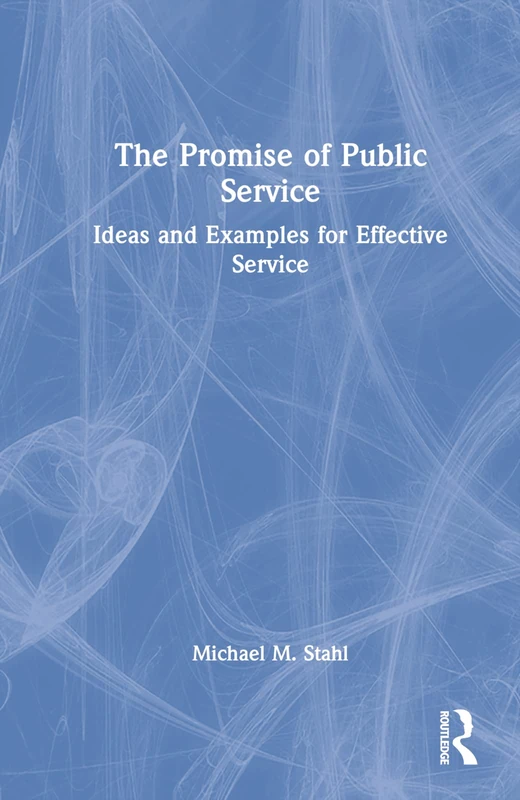 The Promise of Public Service: Ideas and Examples for Effective Service