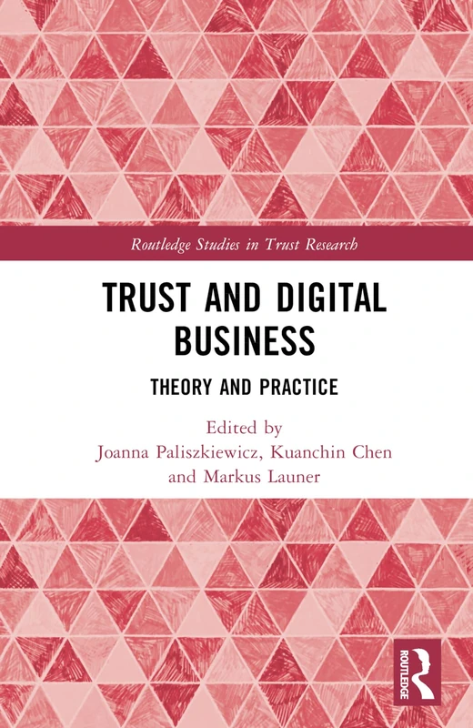 Trust and Digital Business: Theory and Practice (Routledge Studies in Trust Research)
