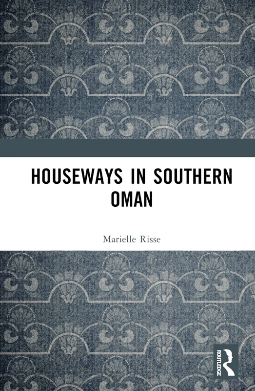 Routledge Houseways in Southern Oman - Architecture Book