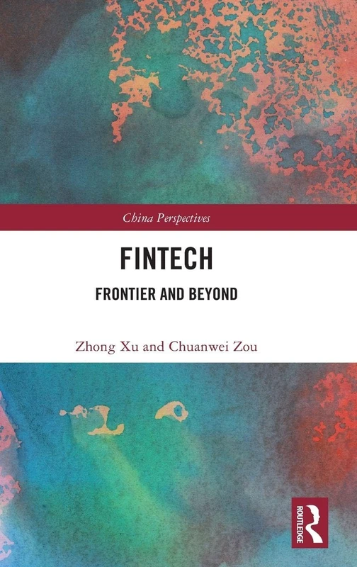 Fintech: Frontier and Beyond (China Perspectives)