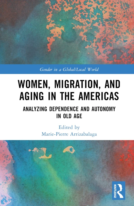Routledge Women, Migration, and Aging in the Americas Book