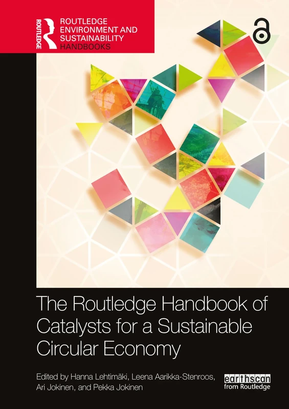 The Routledge Handbook of Catalysts for a Sustainable Circular Economy (Routledge Environment and Sustainability Handbooks)