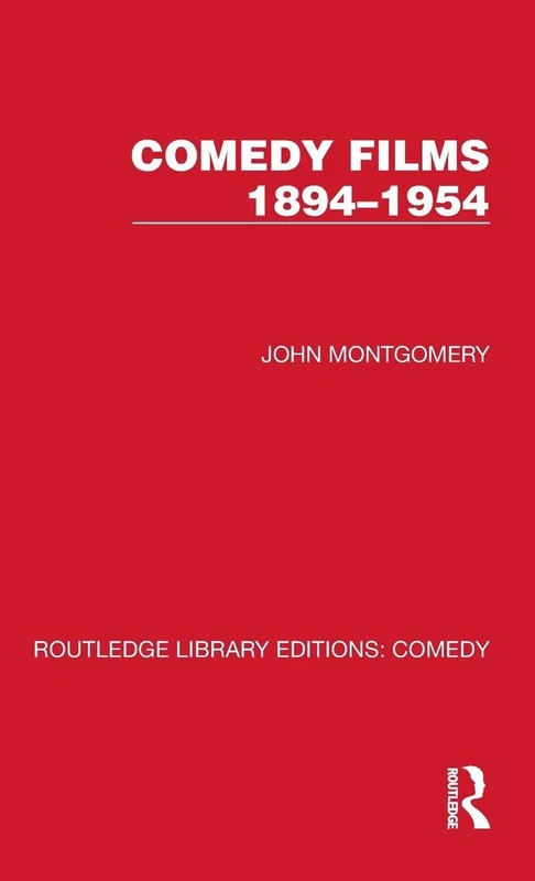 Comedy Films 1894–1954: 7 (Routledge Library Editions: Comedy)