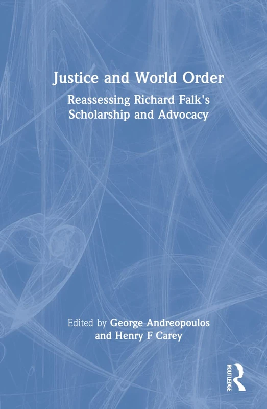 Justice and World Order: Reassessing Richard Falk's Scholarship and Advocacy - Image 1