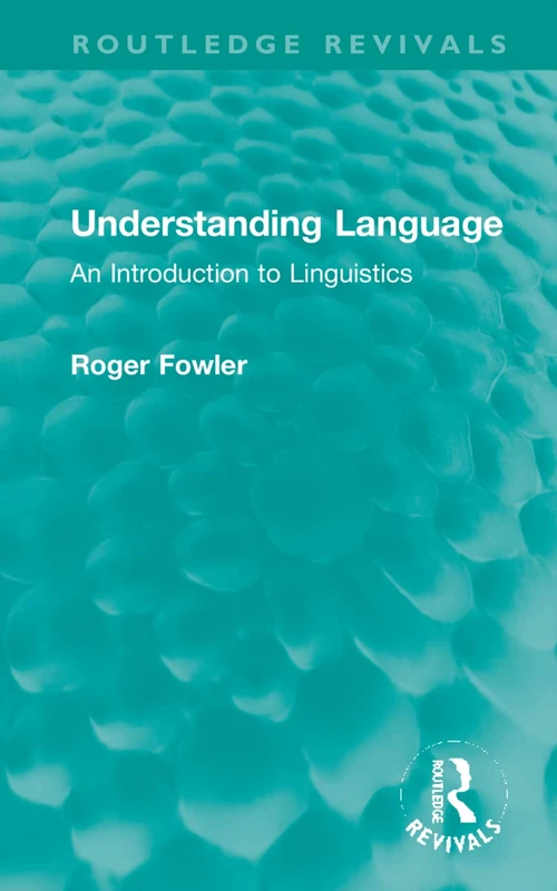Understanding Language: An Introduction to Linguistics (Routledge Revivals)