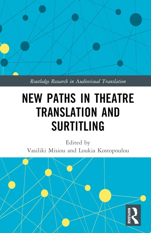 Routledge New Paths in Theatre Translation and Surtitling