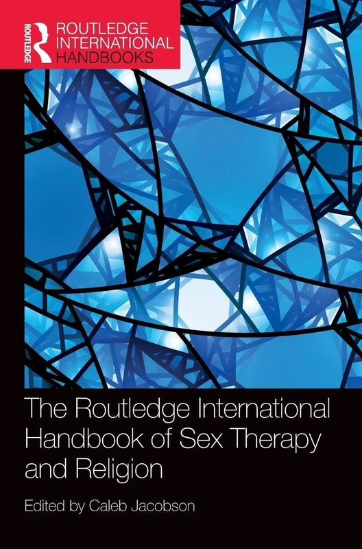 The Routledge International Handbook of Sex Therapy and Religion