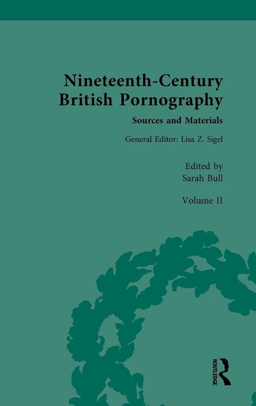 Nineteenth-Century British Pornography: Sources and Materials: Volume II: Pornography and Science