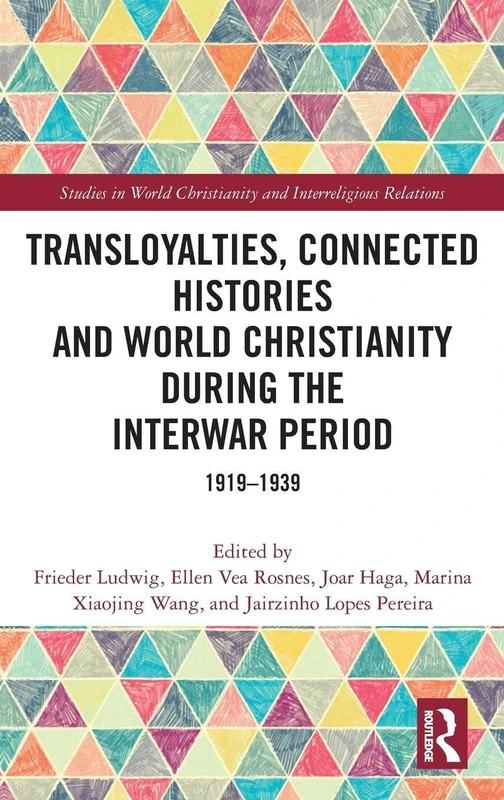Routledge Transloyalties and World Christianity 1919-1939 Book