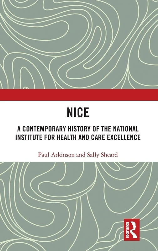 NICE: A Contemporary History of the National Institute for Health and Care Excellence - Image 1