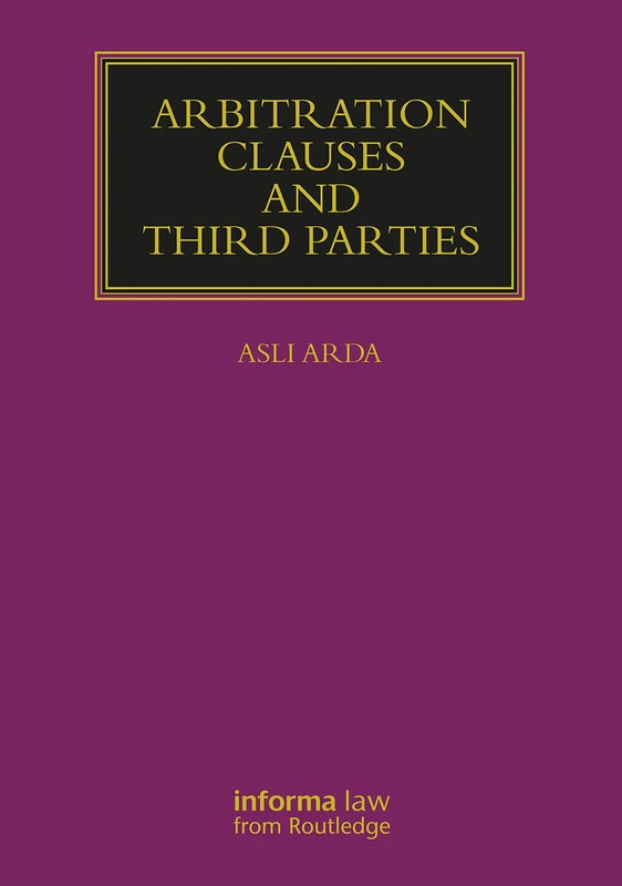 Arbitration Clauses and Third Parties (Lloyd's Arbitration Law Library)