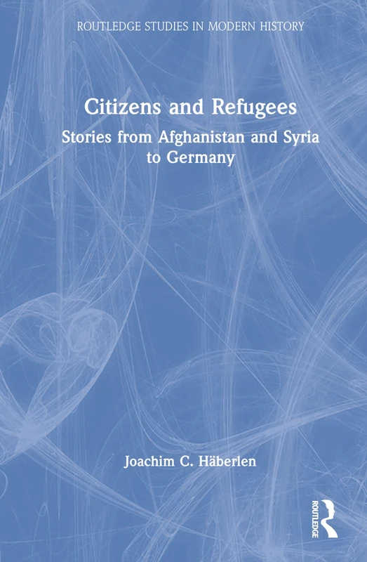 Routledge Citizens and Refugees: Stories from Afghanistan and Syria
