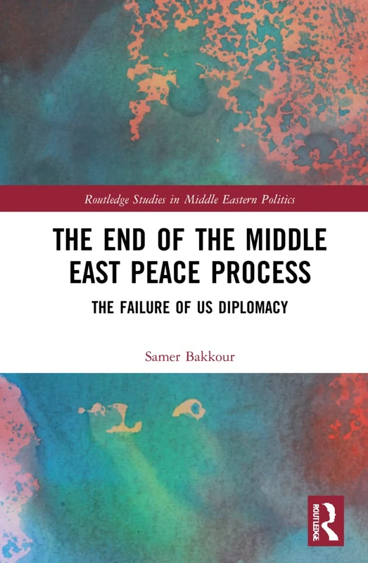 Routledge - The End of the Middle East Peace Process Book