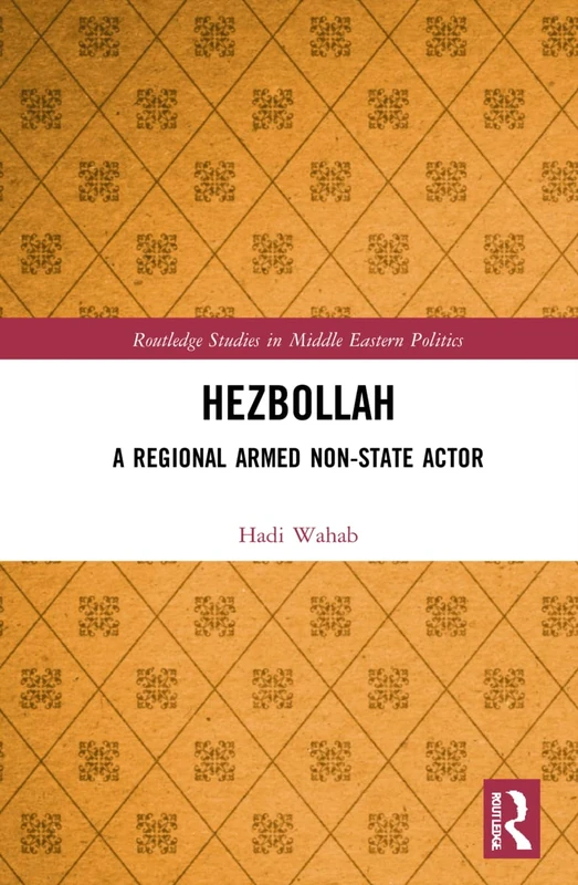 Hezbollah: A Regional Armed Non-State Actor - Routledge