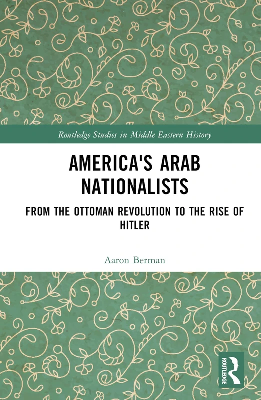 Routledge America's Arab Nationalists History Book