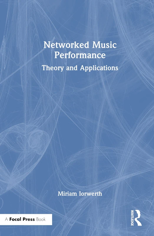 Networked Music Performance: Theory and Applications