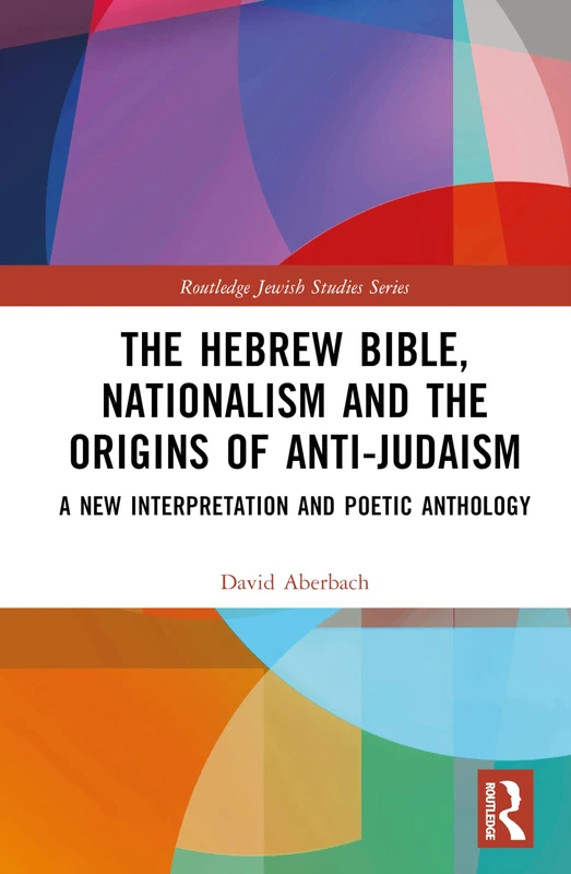 Routledge The Hebrew Bible, Nationalism and Anti-Judaism