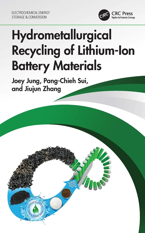 CRC Press - Hydrometallurgical Recycling of Lithium-Ion Battery