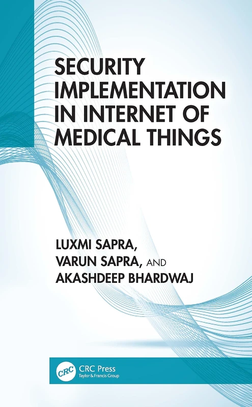 CRC Press - Security Implementation in Internet of Medical Things