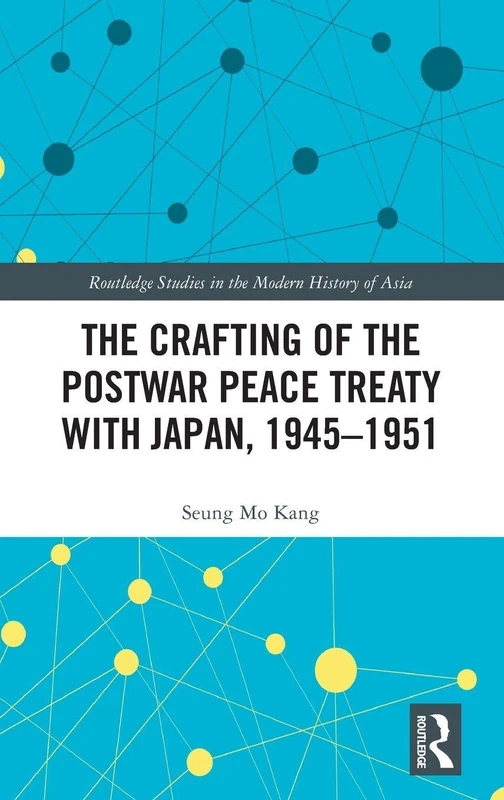 Routledge - The Crafting of the Postwar Peace Treaty with Japan