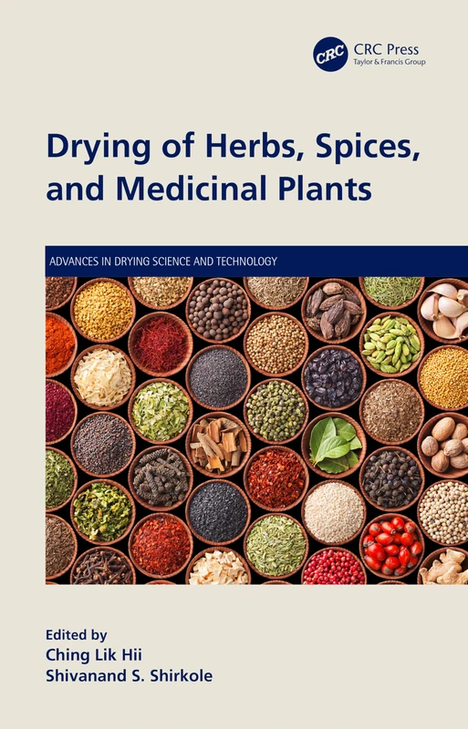 Drying of Herbs, Spices, and Medicinal Plants (Advances in Drying Science and Technology)