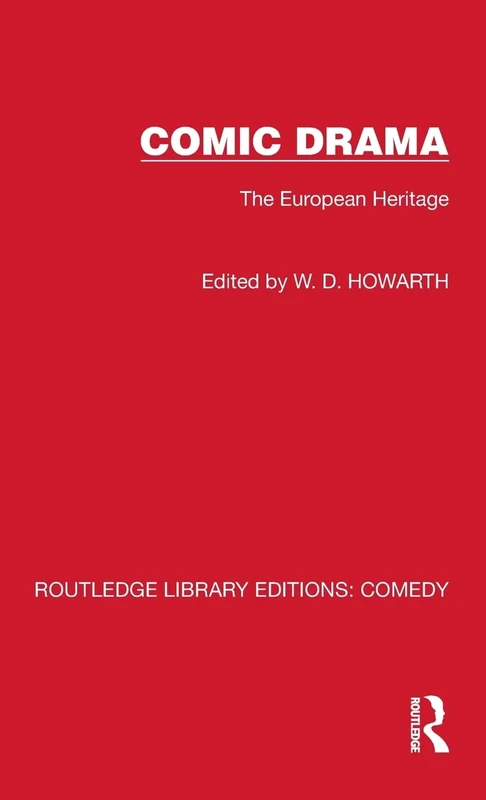 Comic Drama: The European Heritage: 5 (Routledge Library Editions: Comedy)
