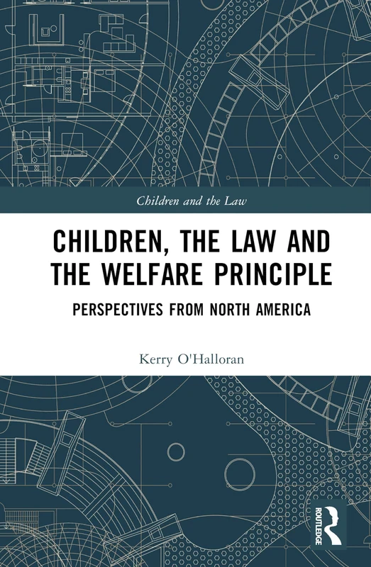 Routledge Children, the Law and the Welfare Principle Book