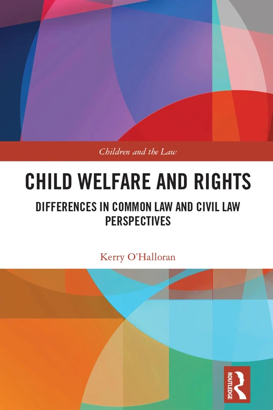 Child Welfare and Rights: Differences in Common Law and Civil Law Perspectives (Children and the Law)