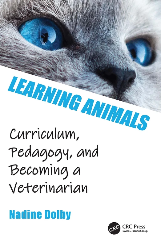 Learning Animals: Curriculum, Pedagogy and Becoming a Veterinarian