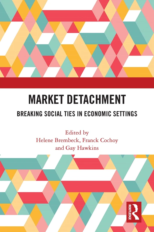 Market Detachment: Breaking Social Ties - Routledge Book - Image 1