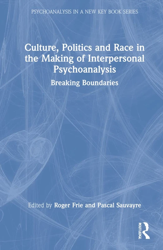 Routledge - Culture, Politics and Race in Interpersonal Psychoanalysis