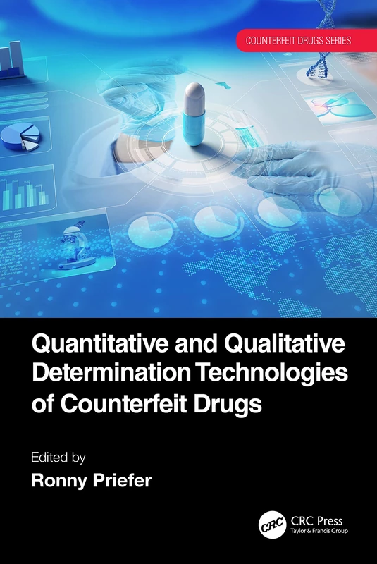 Quantitative and Qualitative Determination Technologies of Counterfeit Drugs (Counterfeit Drugs Series)