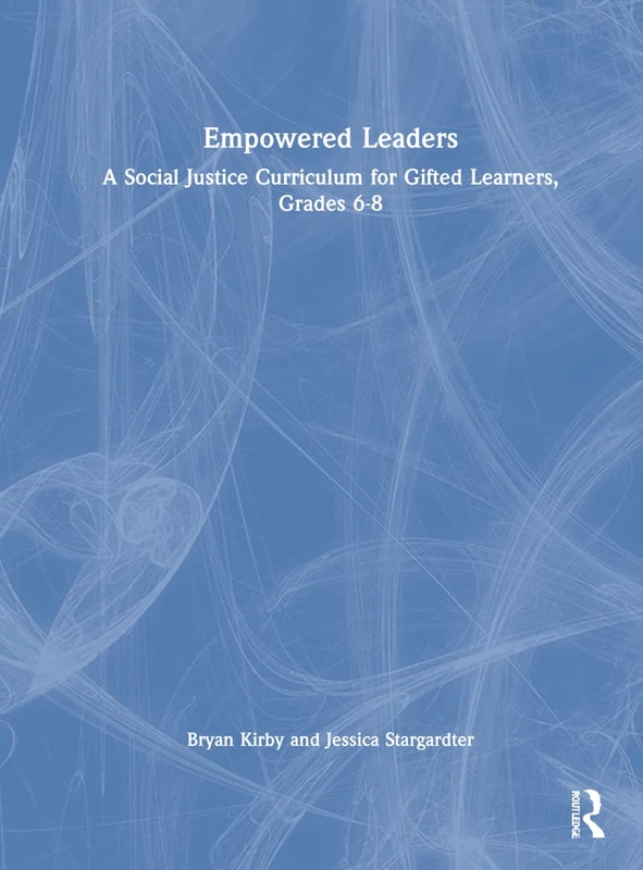 Routledge Empowered Leaders Social Justice Curriculum 6-8