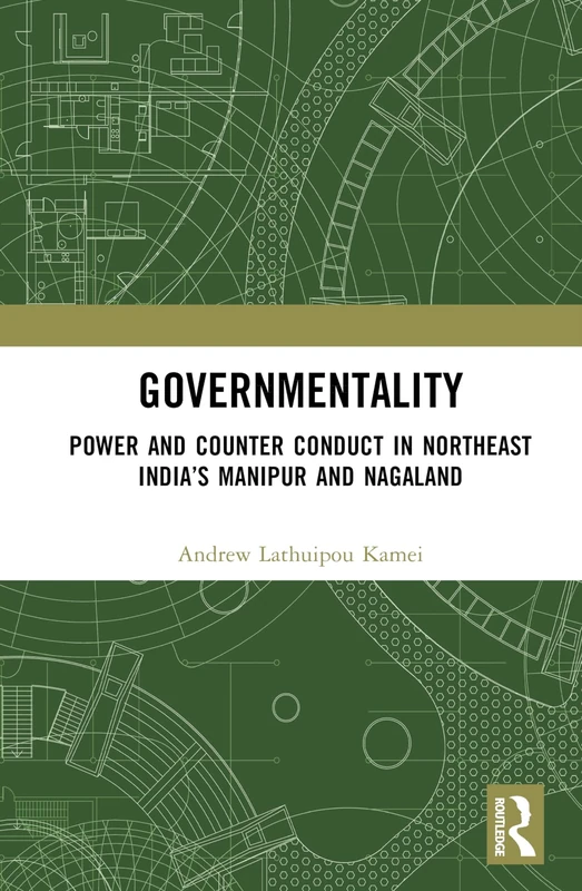Governmentality: Power and Counter Conduct in Northeast India’s Manipur and Nagaland - Image 1