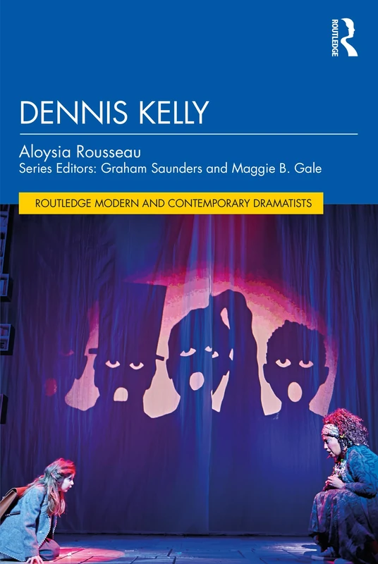 Dennis Kelly (Routledge Modern and Contemporary Dramatists) - Image 1