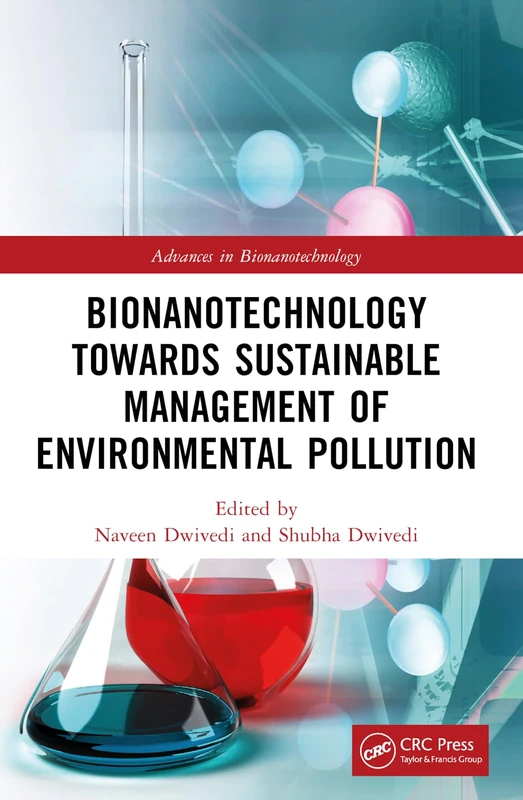 Bionanotechnology Towards Sustainable Management of Environmental Pollution (Advances in Bionanotechnology)