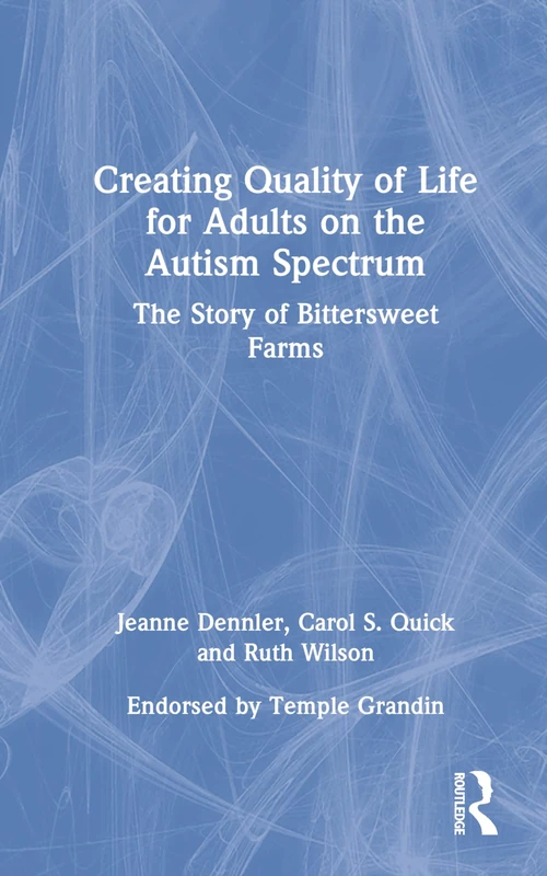 Creating Quality of Life for Adults on the Autism Spectrum: The Story of Bittersweet Farms