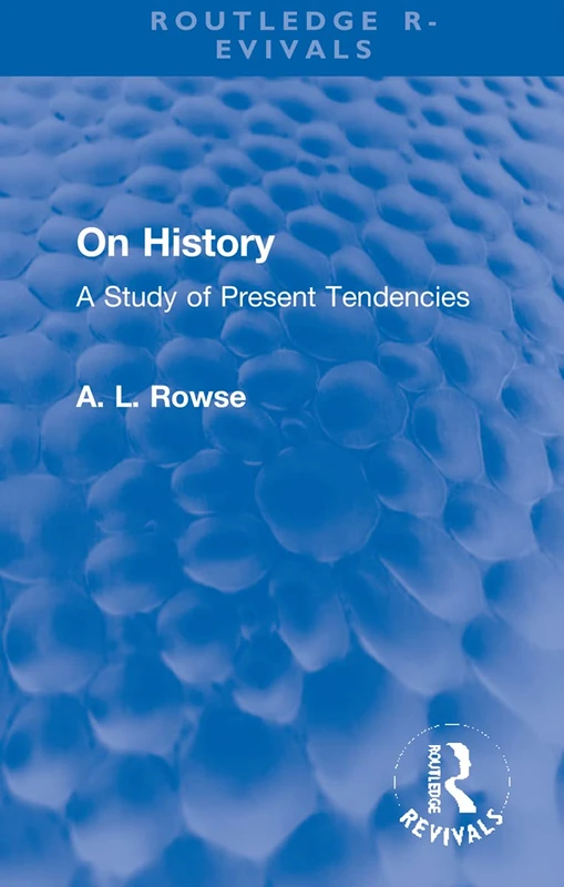On History: A Study of Present Tendencies (Routledge Revivals)