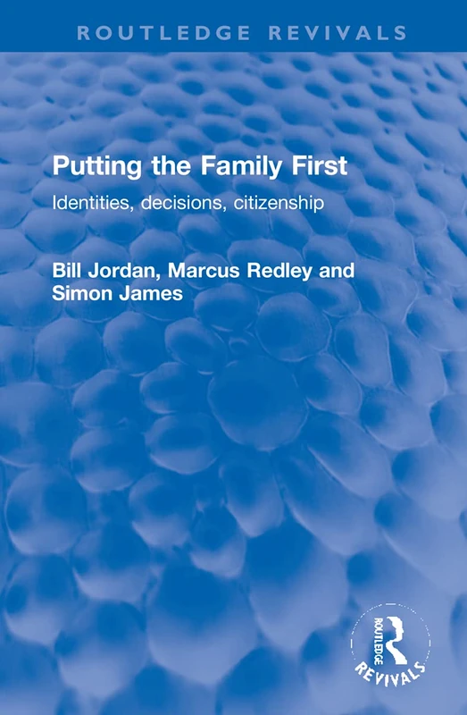 Putting the Family First: Identities, decisions, citizenship (Routledge Revivals)