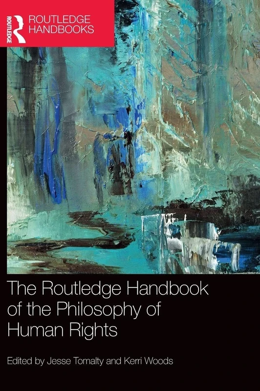 The Routledge Handbook of the Philosophy of Human Rights
