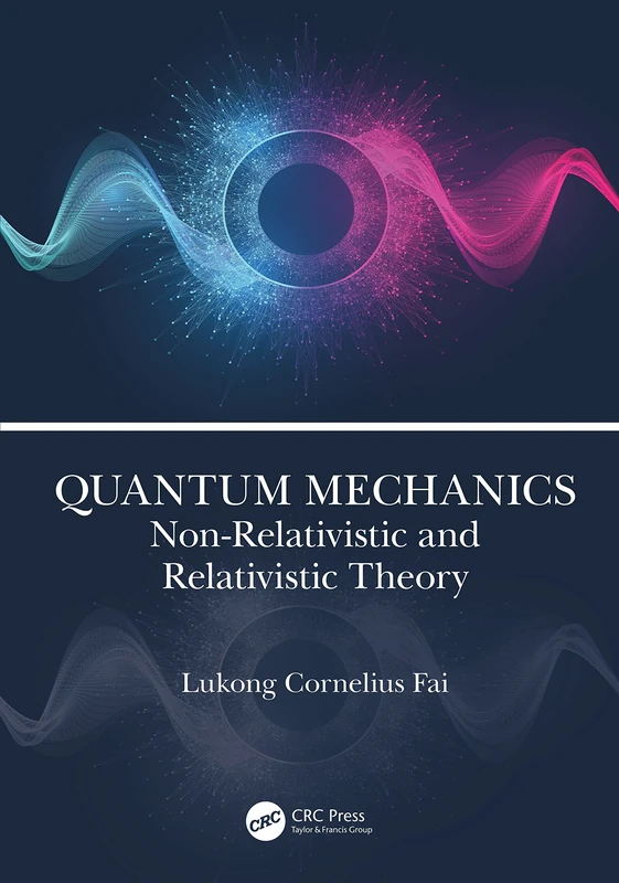 CRC Press Quantum Mechanics: Non-Relativistic and Relativistic Theory