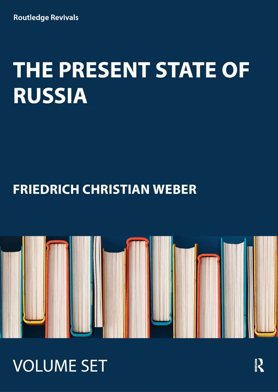 The Present State of Russia: 2 Volume Set (Routledge Revivals)