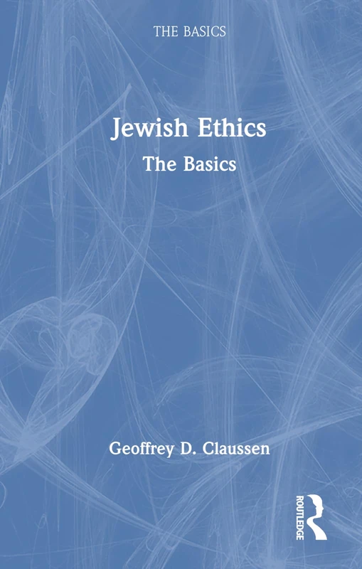 Routledge Jewish Ethics: The Basics - Reference Book