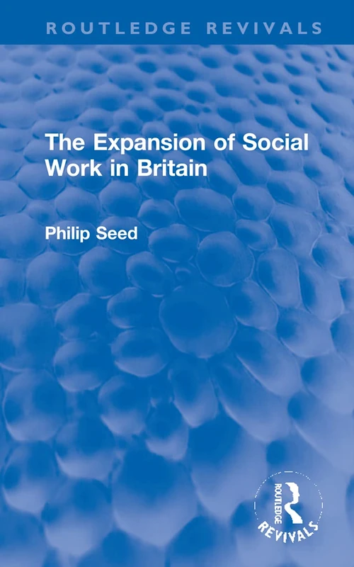 The Expansion of Social Work in Britain (Routledge Revivals)