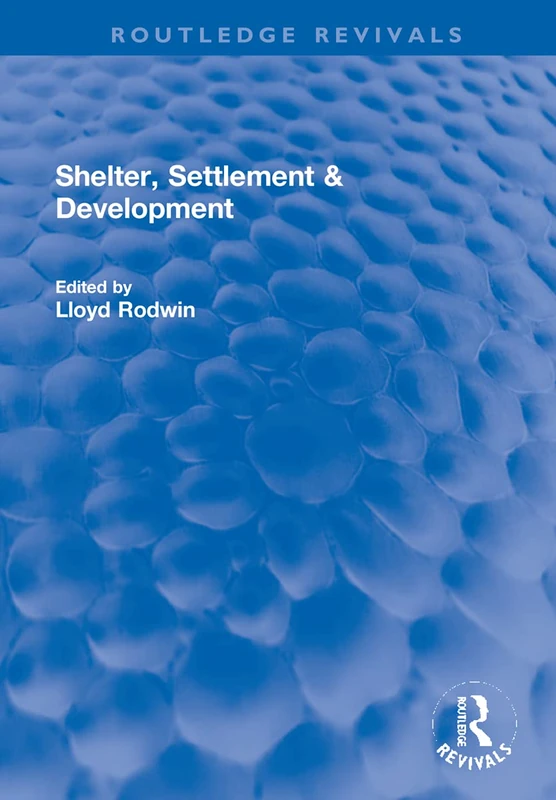 Shelter, Settlement & Development (Routledge Revivals)