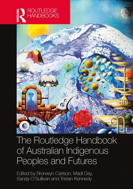 The Routledge Handbook of Australian Indigenous Peoples and Futures (Routledge Anthropology Handbooks)