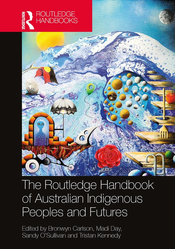 The Routledge Handbook of Australian Indigenous Peoples and Futures (Routledge Anthropology Handbooks)